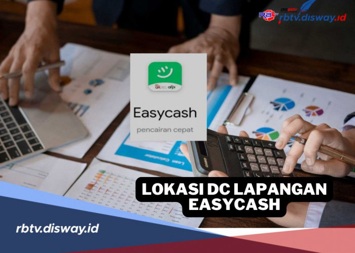 Siap-siap Didatangi jika Galbay, Ini Lokasi DC Lapangan EasyCash Terbaru, Cek Apakah Termasuk Daerahmu