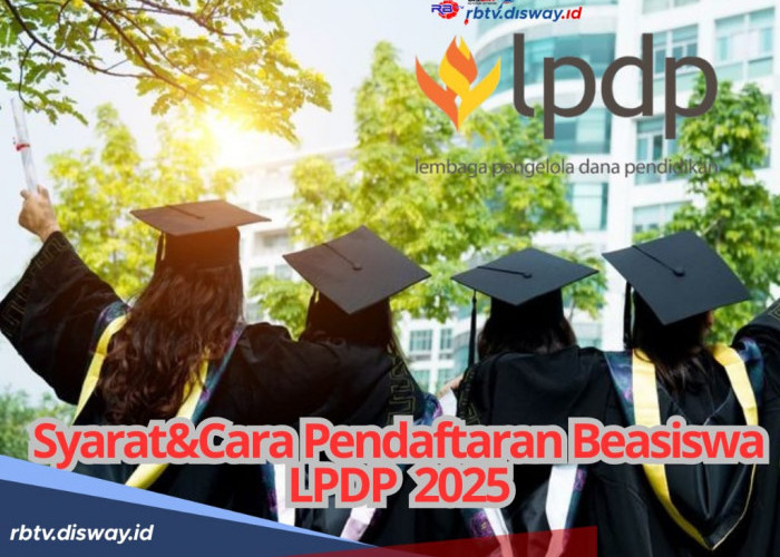 Dibuka Januari 2025, Ini Syarat dan Cara Pendaftaran Beasiswa LPDP, Cek di Sini!