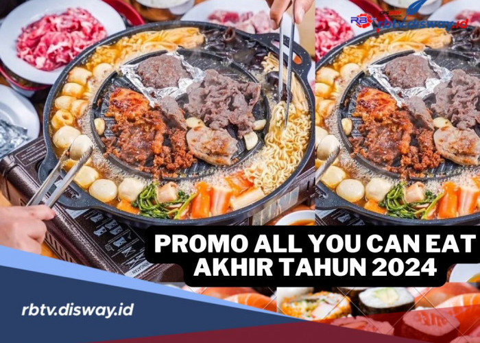 Mulai Rp1, Ini Daftar Promo All You Can Eat Akhir Tahun 2024, Ini Syarat dan Ketentuannya