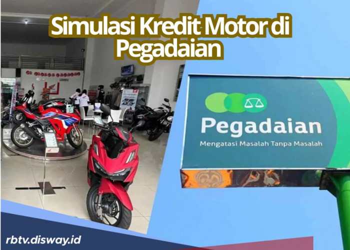 Simulasi Kredit Motor di Pegadaian, DP Ringan Angsuran Terjangkau Per Bulannya