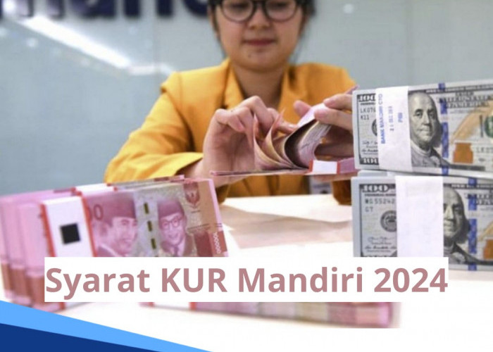 Syarat KUR Mandiri 2024, Limit Maksimal Rp 500 Juta, 6 Dokumen Ini wajib Ada