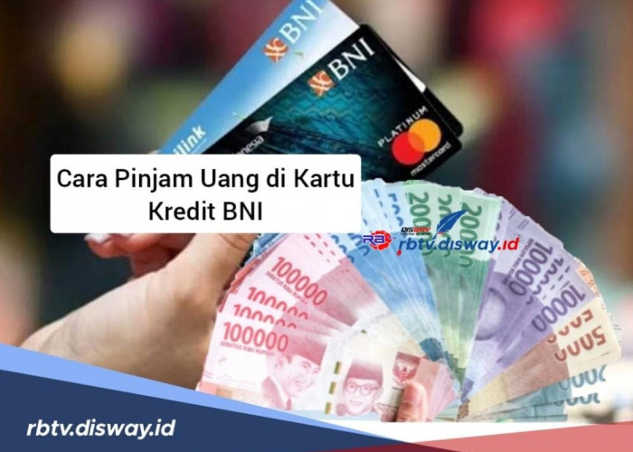 Cara Pinjam Uang di Kartu Kredit BNI, Pinjaman Rp 5 Juta Bunga 1 Persen dan Cara Pelunasannya