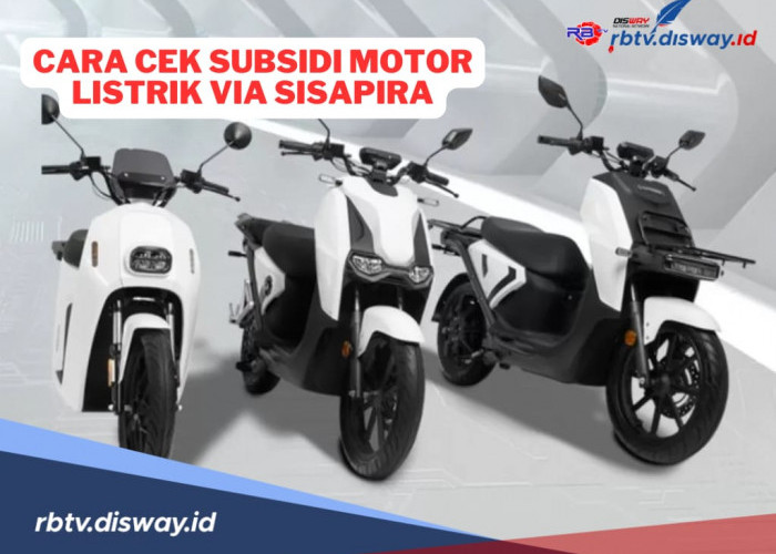 3 Syarat dan Cara Cek Subsidi Motor Listrik Via SISAPIRA Terbaru 2024