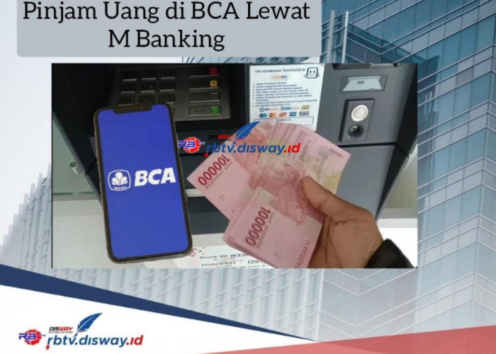 Cara Pinjam Uang di BCA Lewat M Banking, Bisa Cair Rp 15 Juta Asalkan Syarat Berikut Ini Lengkap
