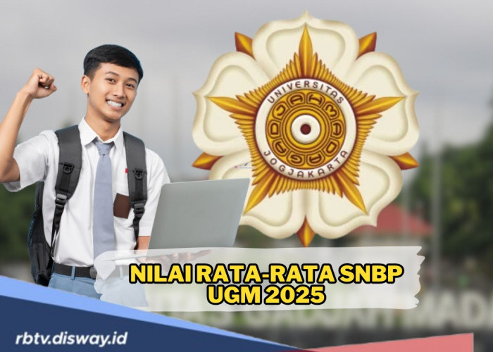 Nilai Rata-rata SNBP UGM 2025, Peluang Emas untuk Menjadi Mahasiswa Universitas Impianmu