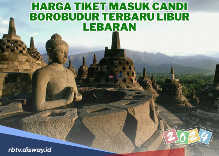 Harga Tiket Masuk Candi Borobudur Terbaru Libur Lebaran 2024, Katanya Tiket Tahun Ini Naik! 