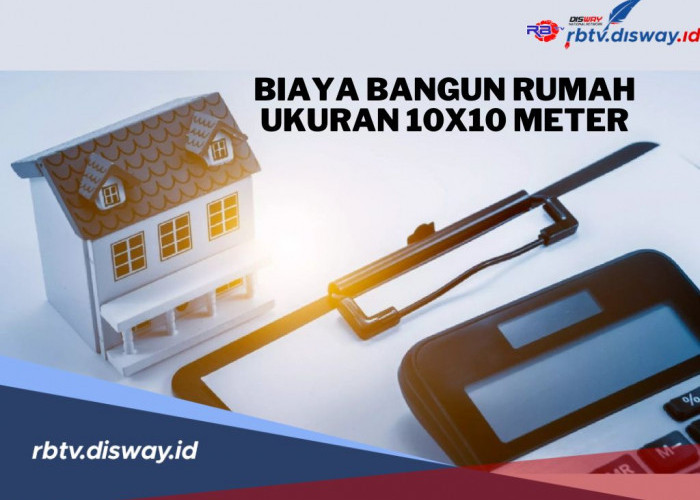 Ini Perkiraan Biaya Bangun Rumah Ukuran 10 X 10 Meter Tebaru 2024