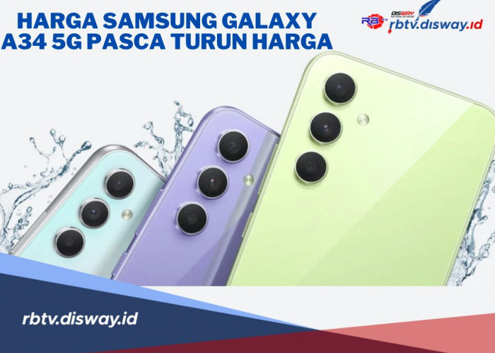 Makin Murah! Segini Harga Samsung Galaxy A34 5G Terbaru Pasca Turun Harga