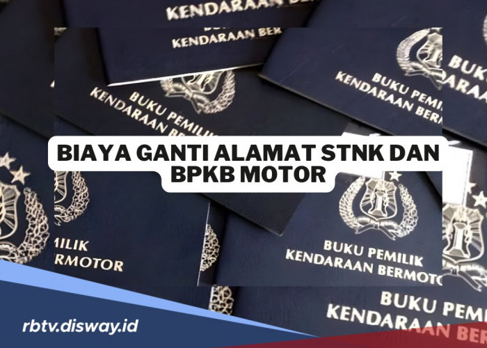 Besaran Biaya Ganti Alamat STNK dan BPKB Motor, Siapkan Uang Segini