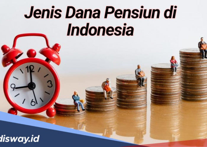 Ada 2 Jenis Dana Pensiun di Indonesia, Ini Perbedaannya!