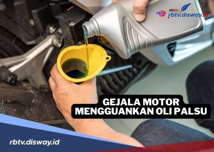 Kenali Gejala Motor Menggunakan Oli Palsu, Begini Cara Mengatasinya