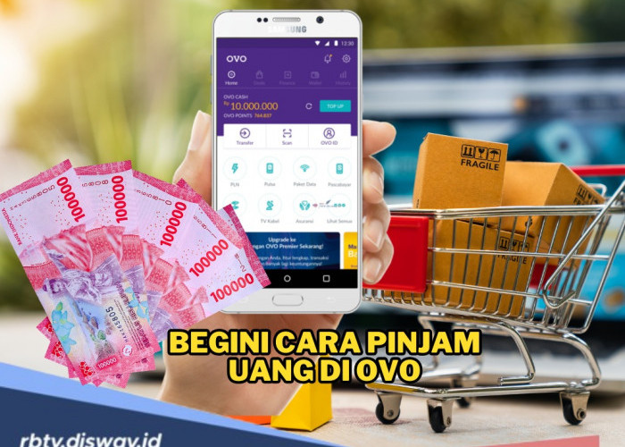 Begini Cara Pinjam Uang di OVO Biar Langsung Cair, Semudah Menjentikkan Jari