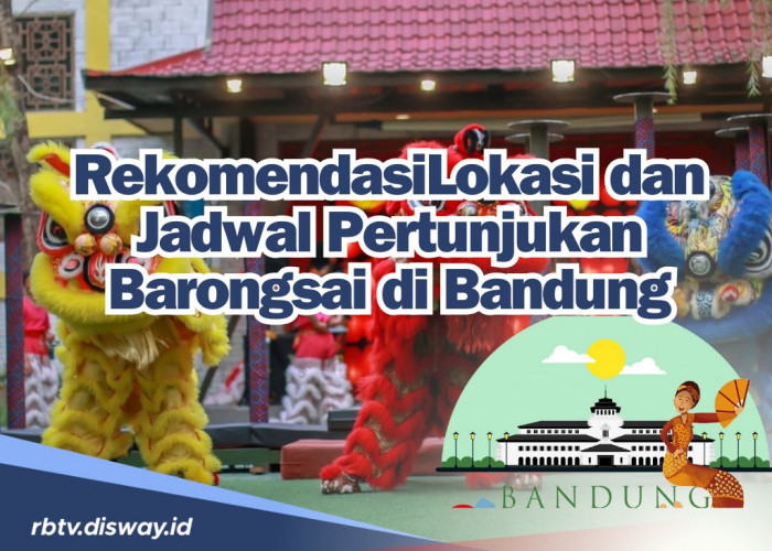 Liburan Imlek ke Bandung? Ini Rekomendasi Lokasi dan Jadwal Pertunjukan Barongsai di Bandung