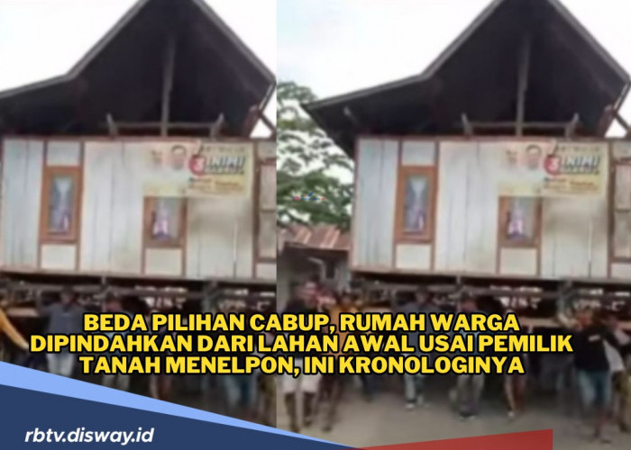 Gegara Beda Pilihan Cabup, Warga Gotong Royong Pindahkan Rumah, Begini Kronologinya