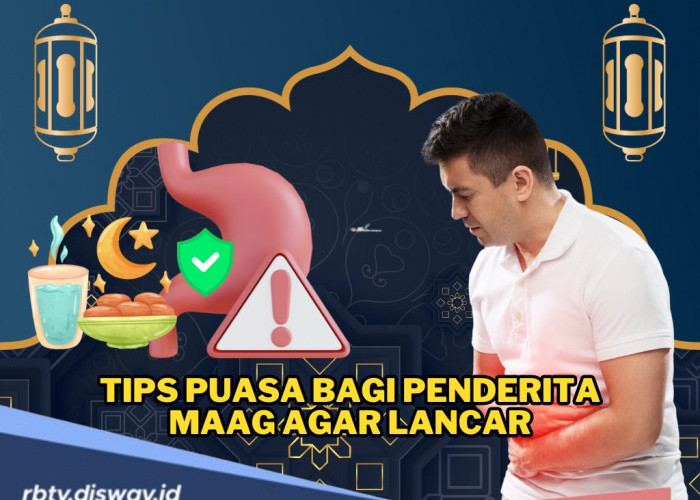 Wajib Tahu! Ini Tips Puasa Bagi Penderita Maag, Yuk Persiapkan