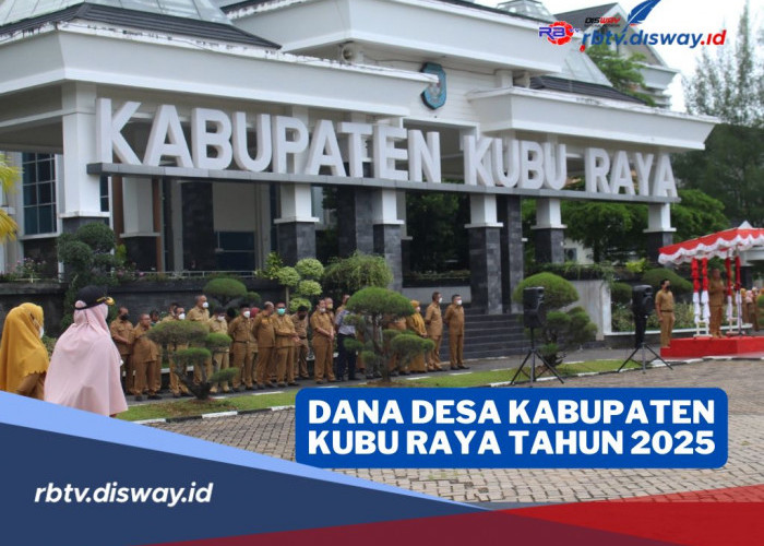 DANA Desa Kabupaten Kubu Raya 2025, Digelontorkan Rp 133 Miliar untuk 123 Desa