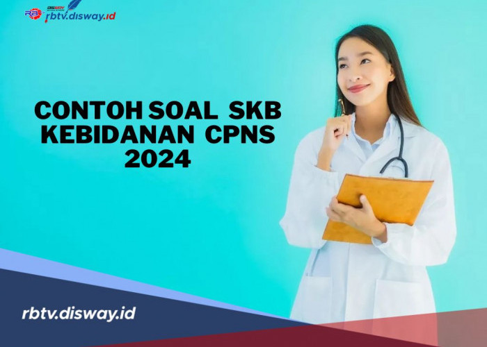 20 Contoh Soal Seleksi SKB Kebidanan CPNS 2024, Lengkap Kunci Jawaban