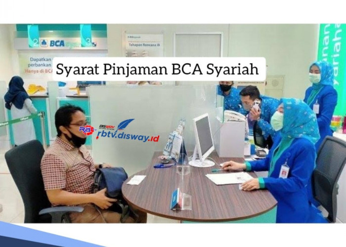 Syarat Pinjaman BCA Syariah, Nikmati Pembiayaan dengan Jangka Waktu di atas 10 Tahun, Margin Rendah