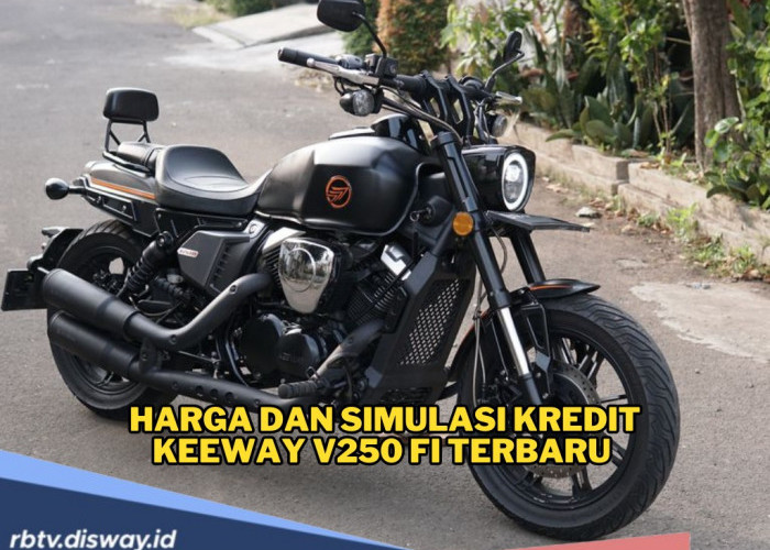Harga dan Simulasi Kredit Keeway V250 FI Terbaru Mei 2025, Motor Cruiser Gaya Klasik dengan Harga Ramah di Kan