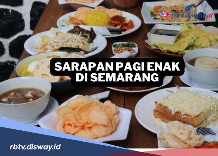 10 Tempat Sarapan Pagi di Semarang, Terkenal Rasanya Enak