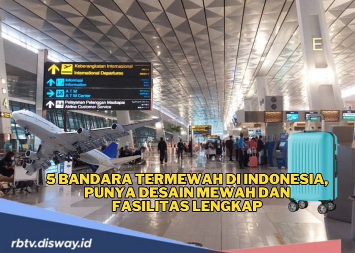 5 Bandara Termewah di Indonesia, Punya Desain Mewah dan Fasilitas Lengkap, No 1 Sudah Pasti