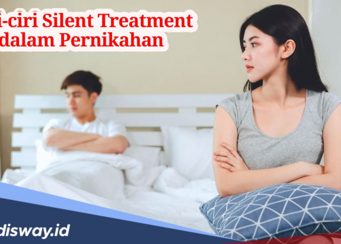 Banyak yang Tanya, Apa itu Silent Treatment? Kenali Ciri-cirinya