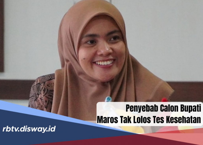 Gagal Dampingi Chaidir Syam, Apa Penyebab Bakal Calon Bupati Maros Tak Lolos Tes Kesehatan?