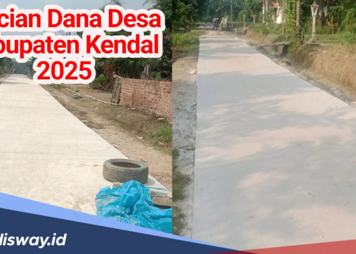 Rincian Dana Desa di Kabupaten Kendal Tahun 2025, Segini Nominal Tertingginya