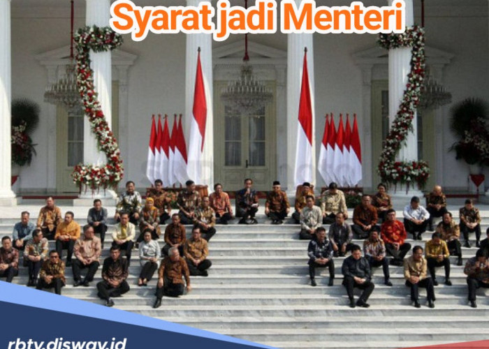 6 Syarat Jadi Menteri di Indonesia, Tugas Serta Gaji dan Tunjangan yang Diterima Tiap Bulan