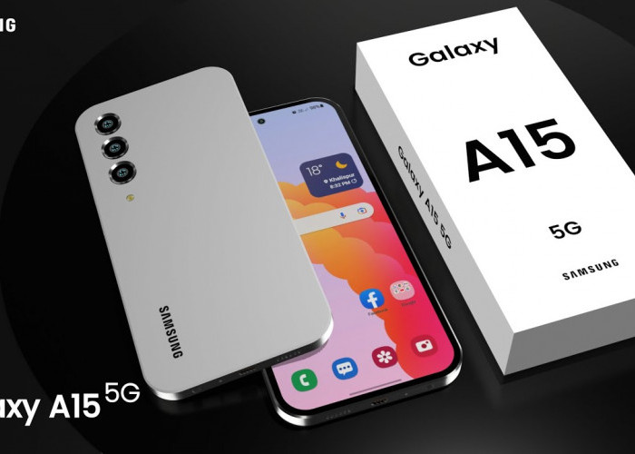 Banyak yang Suka, Ini Penjelasan Spesifikasi dan Harga Samsung Galaxy A15 5G