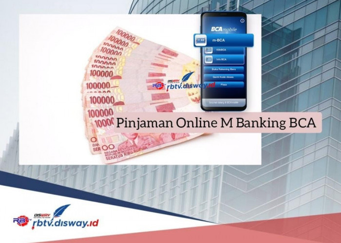 Pinjaman Online M Banking BCA Pakai KTP Pinjaman Rp 25 Juta Langsung Cair dan Angsuran hanya Rp 900 Ribuan