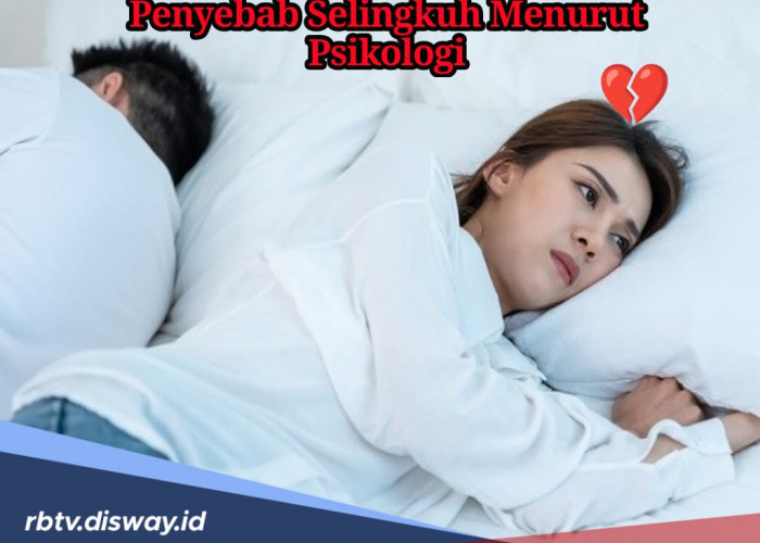 8 Penyebab Selingkuh Menurut Psikologi Berdasar Hasil Survey dan Efek Selingkuh Bagi Kesehatan