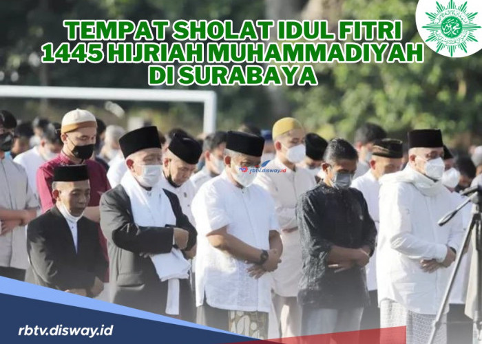Ini 96 Titik Lokasi Sholat Idul Fitri 1445 Hijriah Muhammadiyah di Surabaya