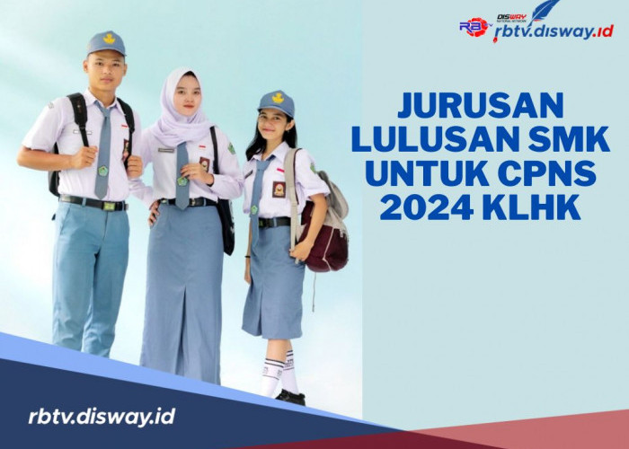 Ini Jurusan Bagi Lulusan SMK untuk Pendaftaran CPNS 2024 di Kementerian Lingkungan Hidup dan Kehutanan