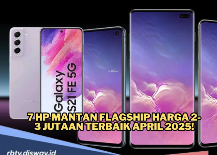 7 Hp Mantan Flagship Harga Rp 2-3 Jutaan Terbaik April 2025, Performa Unggul