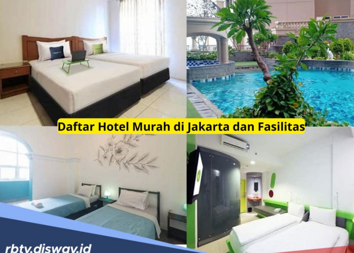 5 Daftar Hotel Murah di Jakarta, Lengkap Fasilitas dan Lokasinya, Pas Buat yang Hobi Jalan!