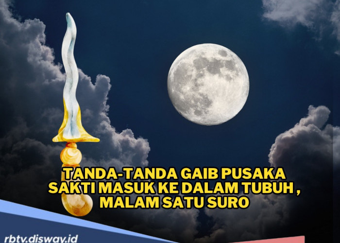 Hal Gaib Malam 1 Suro, Ini Tanda-Tanda Gaib Pusaka Sakti Masuk ke Dalam Tubuh Tanpa Disadari