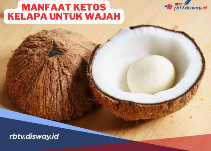 Belum Banyak yang Tahu, Ini Manfaat Ketos Kelapa untuk Wajah, Begini Cara Pengolahannya