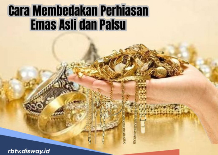 Sekilas Sama, Begini Cara Membedakan Emas Perhiasan Asli dan Palsu 
