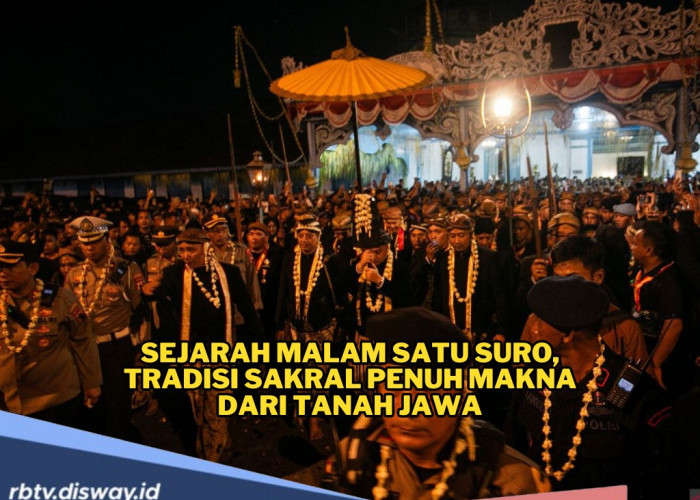 Sejarah Malam Satu Suro yang Jadi Tradisi Sakral Penuh Makna dari Tanah Jawa 