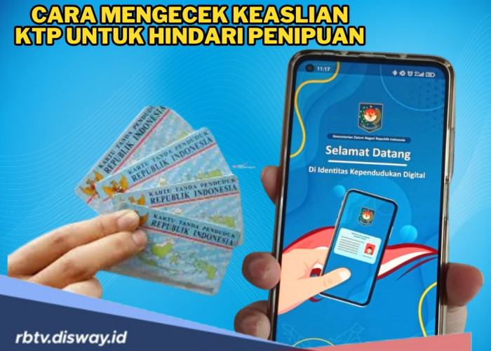 Penting! Begini Cara Mengecek Keaslian KTP untuk Hindari Penipuan, Bisa Langsung Dicoba