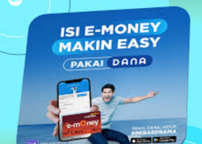 Cek dan Isi Saldo E-Money Melalui Aplikasi DANA, Begini Caranya