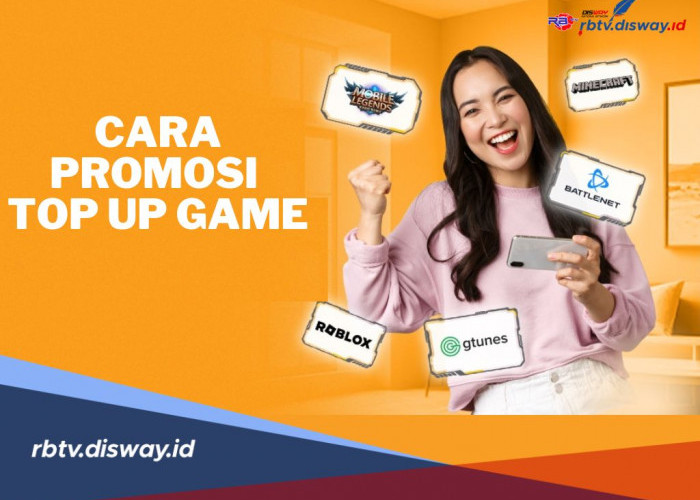 Begini Cara Promosi Top Up Game Online, Dijamin Penjualan Naik, Buktikan Sendiri