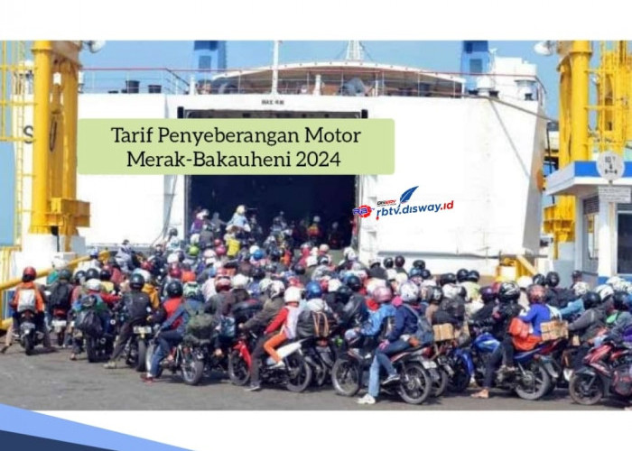Tarif Penyeberangan Motor Merak-Bakauheni 2024 Mulai dari Rp 62 Ribuan, Cek juga Jadwal Tiketnya 