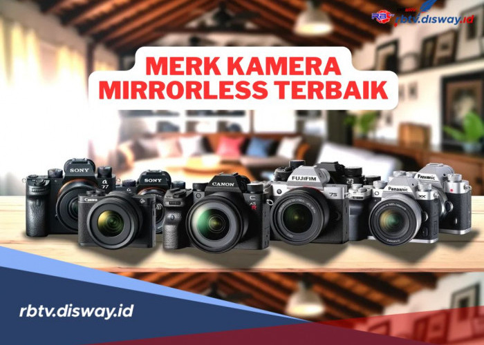 Daftar Merek Kamera Mirrorless Terbaik dan Berkualitas 2024, Kamu Punya Salah Satu?