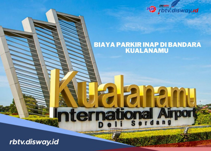 Mau Parkir Kendaraan Menginap di Bandara Kualanamu? Segini Tarifnya Sekarang