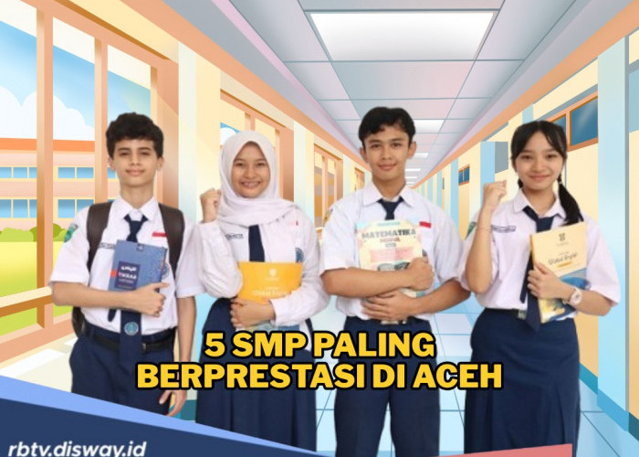 5 SMP Paling Berprestasi di Aceh, Ini Daftar Sekolah Unggulan yang Jadi Incaran Siswa 