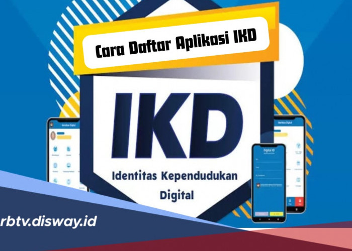 Mudah, Begini Cara Daftar Aplikasi IKD Pengganti e-KTP, Ini Sederet Manfaatnya