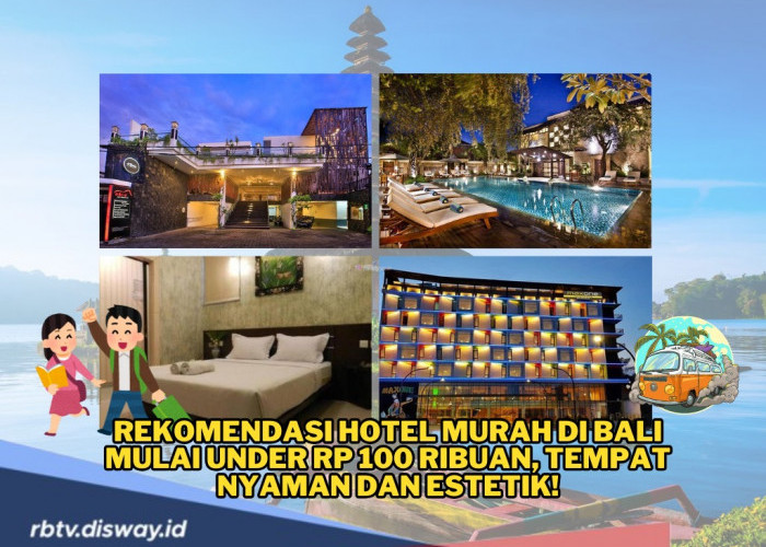 Rekomendasi Hotel Murah di Bali, Harga Mulai Rp 100 Ribuan, Tempat Nyaman dan Estetik!