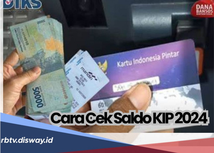 Panduan Lengkap Cara Cek Saldo KIP 2024, Cukup Lewat HP, Praktis Bisa Dimana Saja